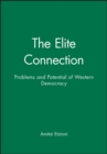 Image for The Elite Connection : Problems and Potential of Western Democracy