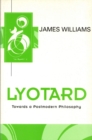 Image for Lyotard  : towards a postmodern philosophy