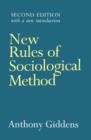 Image for New Rules of Sociological Method : A Positive Critique of Interpretative Sociologies