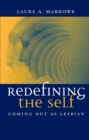 Image for Redefining the Self : Coming Out As Lesbian