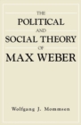 Image for The Political and Social Theory of Max Weber