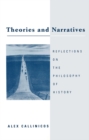 Image for Theories and Narratives : Reflections on the Philosophy on History