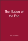 Image for The Illusion of the End