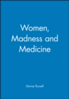 Image for Women, Madness and Medicine