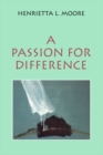 Image for A Passion for Difference : Essays in Anthropology and Gender