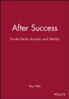 Image for After Success : Fin-de-Siecle Anxiety and Identity