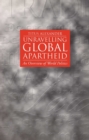 Image for Unravelling global apartheid  : an overview of world politics