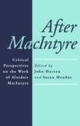 Image for After MacIntyre  : critical perspectives on the work of Alasdair MacIntyre
