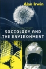 Image for Sociology and the environment  : a critical introduction to society, nature, and knowledge