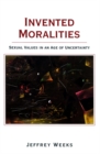 Image for Invented Moralities : Sexual Values in an Age of Uncertainty