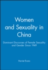 Image for Women and sexuality in China  : dominant discourses of female sexuality and gender since 1949