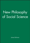 Image for New Philosophy of Social Science