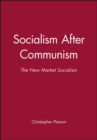 Image for Socialism After Communism : The New Market Socialism