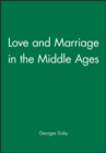 Image for Love and Marriage in the Middle Ages