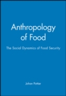 Image for Anthropology of food  : the social dynamics of food security