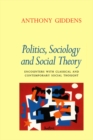 Image for Politics, sociology and social theory  : encounters with classical and contemporary social thought