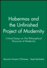 Image for Habermas and the unfinished project of modernity  : critical essays on The philosophical discourse of modernity