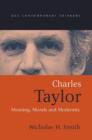 Image for Charles Taylor  : meanings, morals and modernity