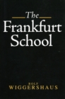Image for The Frankfurt school  : its history, theories and political significance