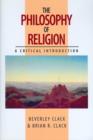 Image for The philosophy of religion  : a critical introduction