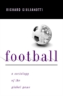 Image for Football  : a sociology of the global game