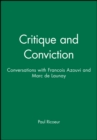 Image for Critique and conviction  : conversations with Franðcois Azouvi and Marc de Launay