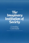 Image for The Imaginary Institution of Society