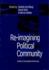 Image for Re-imagining Political Community : Studies in Cosmopolitan Democracy