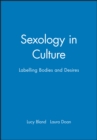 Image for Sexology in Culture : Labelling Bodies and Desires