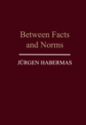 Image for Between facts and norms  : [contributions to a discourse theory of law and democracy]