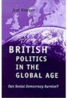 Image for British politics in the global age  : can social democracy survive?