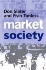 Image for Market society  : markets and modern social theory