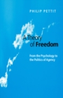 Image for A theory of freedom  : from the psychology to the politics of agency