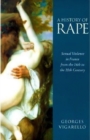 Image for A History of Rape : Sexual Violence in France from the 16th to the 20th Century