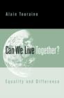 Image for Can We Live Together? : Equality and Difference