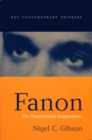 Image for Fanon  : the postcolonial imagination