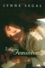 Image for Why feminism?  : gender, psychology, politics