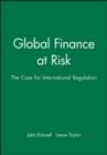 Image for Global Finance at Risk : the Case for International Regulation