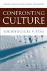 Image for Confronting culture  : sociological vistas