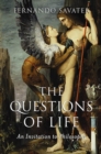 Image for The questions of life  : an invitation to philosophy