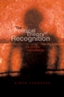 Image for The political theory of recognition  : a critical introduction