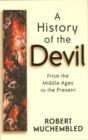 Image for A history of the devil  : from the middle ages to the present
