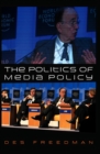 Image for The politics of media policy