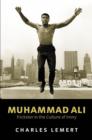 Image for Muhammad Ali  : trickster in the culture of irony
