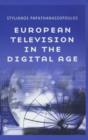 Image for European television in the digital age  : issues, dynamic &amp; realities