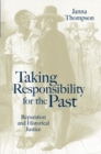 Image for Taking responsibility for the past  : reparation and historical injustice