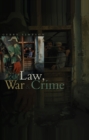 Image for Law, war and crime  : war crimes trials and the reinvention of international law