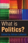 Image for What is politics?  : the activity and its study