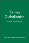 Image for Taming globalization  : frontiers of governance