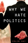 Image for Why We Hate Politics
